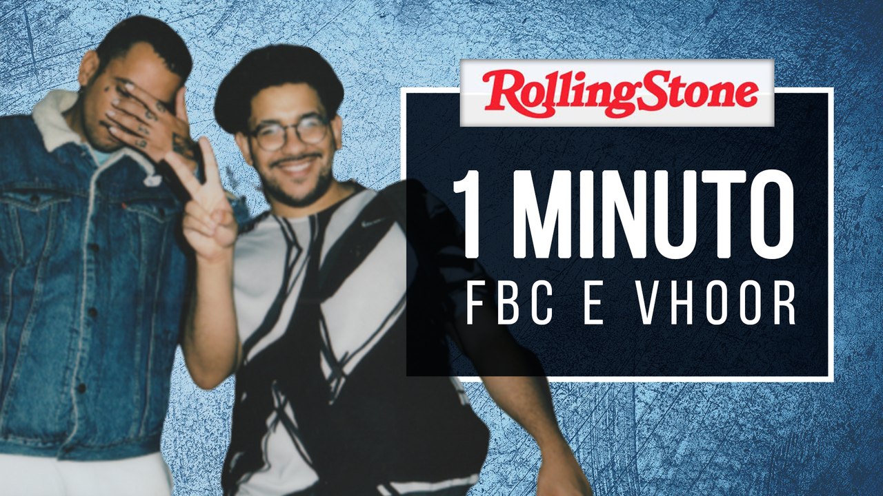 FBC E VHOOR | MELHORES DE TODOS OS TEMPOS EM 1 MINUTO | ROLLING STONE BRASIL