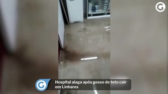 Hospital alaga após gesso de teto cair em Linhares