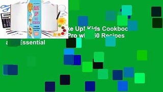 About For Books  Bake Up! Kids Cookbook: Go from Beginner to Pro with 60 Recipes and Essential