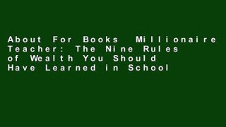 About For Books  Millionaire Teacher: The Nine Rules of Wealth You Should Have Learned in School