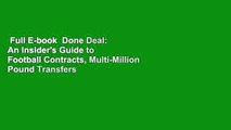 Full E-book  Done Deal: An Insider's Guide to Football Contracts, Multi-Million Pound Transfers