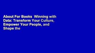 About For Books  Winning with Data: Transform Your Culture, Empower Your People, and Shape the