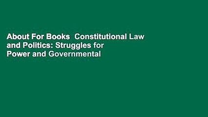 About For Books  Constitutional Law and Politics: Struggles for Power and Governmental
