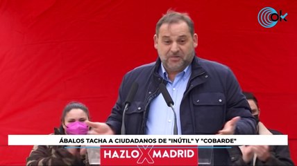 Ábalos sobre Cs: «Si ha habido algo inútil y cobarde en política han sido ellos»