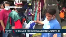 Razia PKL di Trotoar Kawasan Pasar Tanah Abang Diwarnai Cekcok dengan Petugas Satpol PP