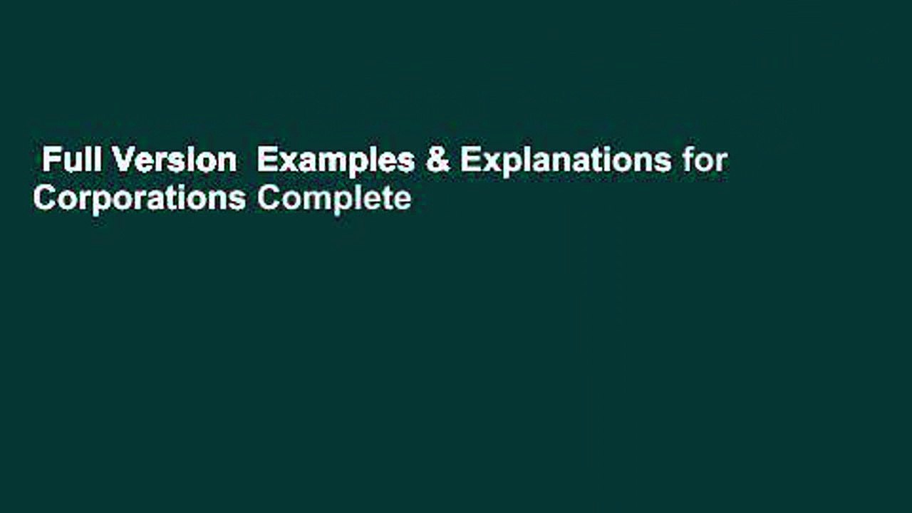 Full Version  Examples & Explanations for Corporations Complete