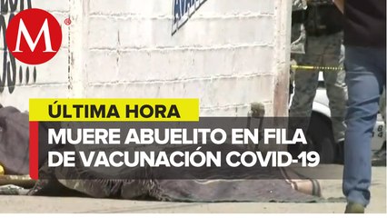 Adulto mayor pierde la vida minutos antes de ser vacunado
