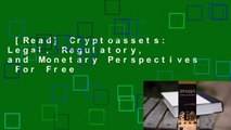 [Read] Cryptoassets: Legal, Regulatory, and Monetary Perspectives  For Free