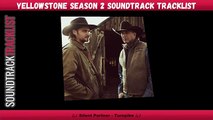 Yellowstone Season 2 Soundtrack Tracklist | Yellowstone (2019)