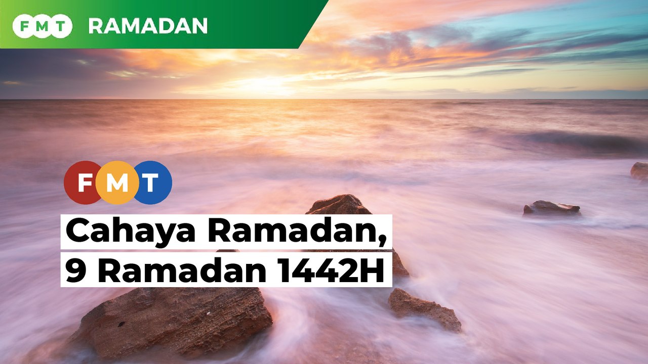 Cahaya Ramadan, 9 Ramadan 1442H