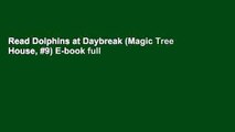 Read Dolphins at Daybreak (Magic Tree House, #9) E-book full