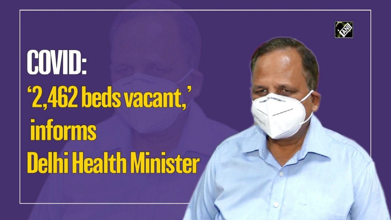 Covid-19: ‘2,462 beds vacant,’ informs Delhi Health Minister