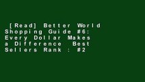 [Read] Better World Shopping Guide #6: Every Dollar Makes a Difference  Best Sellers Rank : #2