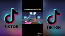 Among Us Tik Tok Memes  (Part 2) 