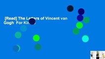 [Read] The Letters of Vincent van Gogh  For Kindle