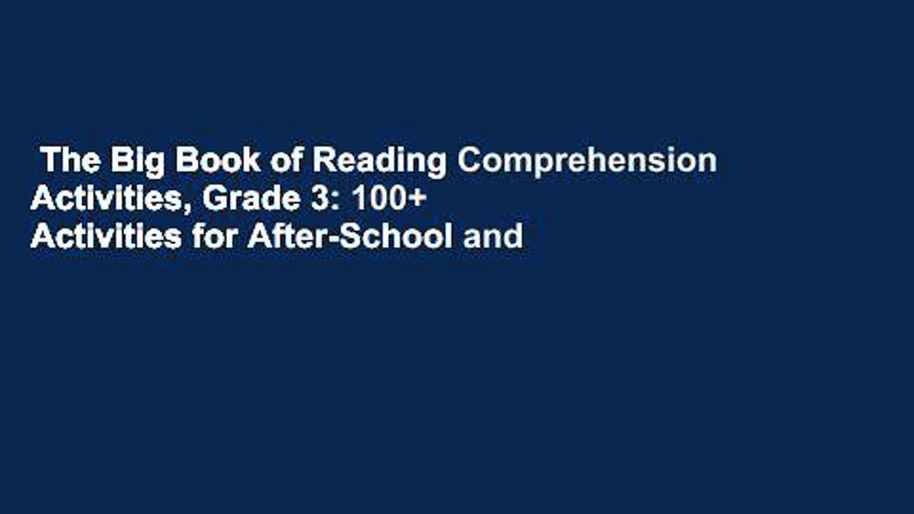 The Big Book of Reading Comprehension Activities, Grade 3: 100+ Activities for After-School and ...