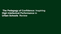 The Pedagogy of Confidence: Inspiring High Intellectual Performance in Urban Schools  Review