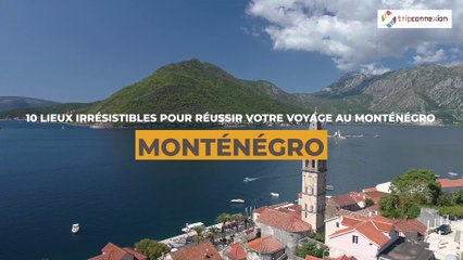 Le TOP 10 des lieux à visiter au Monténégro