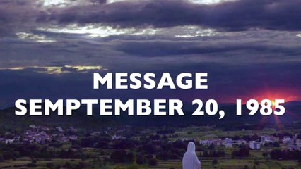 Message of September 20, 1985 from Our Lady the Queen of Peace