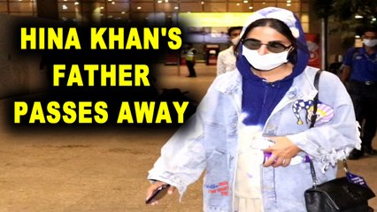 Hina Khan's father passes away