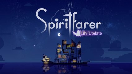Spiritfarer - Lily Update Trailer PS4