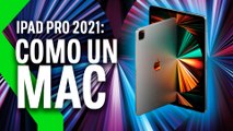 IPAD PRO 2021: ¡¡¡LA TABLET MÁS POTENTE DE APPLE!!! | Con M1, 5G y pantalla MiniLED