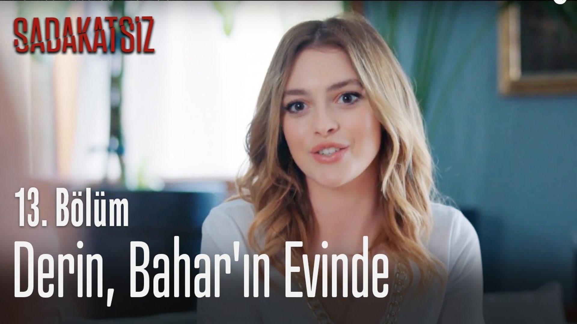 Derin Bahar In Evinde Sadakatsiz 13 Bolum Dailymotion Video