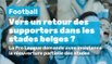 Football : Vers un retour des supporters dans les stades belges ?
