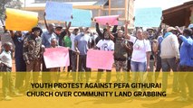 Youth protest against PEFA Githurai church over community land grabbing