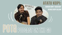 Podcast On The Go, Spesial Ramadhan #4: Tren Bisnis Coffee Shop dan Perilaku Barista