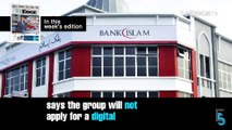 EVENING 5: Bank Islam will not seek digital banking licence
