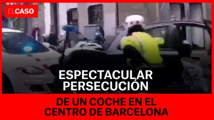 Vídeo de una espectacular persecución de un coche por Barcelona