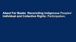 About For Books  Reconciling Indigenous Peoples' Individual and Collective Rights: Participation,
