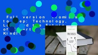 Full version  Promises to Keep: Technology, Law, and the Future of Entertainment  For Kindle