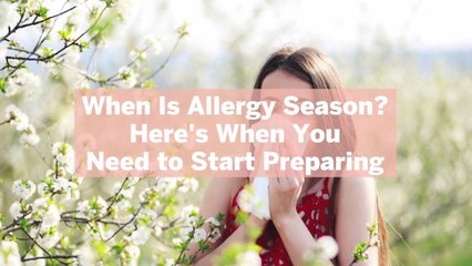 When Is Allergy Season? Here’s When You Need to Start Preparing, According to Experts