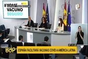 COVID-19: España anuncia que facilitará vacunas a América Latina