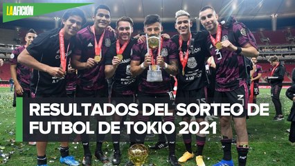 ¡El Tri ya conoce a sus rivales! Conoce cómo quedó el sorteo de futbol olímpico de Tokio