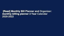 [Read] Monthly Bill Planner and Organizer: monthly billing planner 3 Year Calendar 2020-2022
