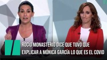 Rocío Monasterio asegura que tuvo que explicar a Mónica García lo que es el covid