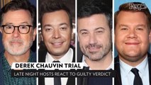Late Night Hosts React to Derek Chauvin Guilty Verdict: 'There Is More Work to Be Done'