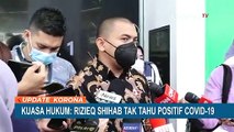 Kuasa Hukum: Rizieq Shihab Tak Tahu Positif Corona