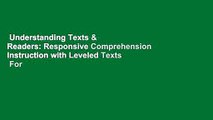 Understanding Texts & Readers: Responsive Comprehension Instruction with Leveled Texts  For Kindle