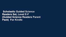 Scholastic Guided Science Readers Set, Level E-F (Guided Science Readers Parent Pack)  For Kindle