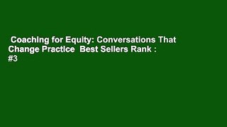 Coaching for Equity: Conversations That Change Practice  Best Sellers Rank : #3