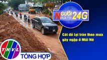 Người đưa tin 24G (18g30 ngày 21/4/2021) - Cát đỏ lại tràn theo mưa gây ngập ở Mũi Né