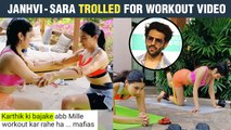 Sara - Janhvi Badly Trolled, Netizens Involve Kartik After Their Workout Video Goes Viral