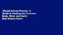 [Read] Sacred Woman: A Guide to Healing the Feminine Body, Mind, and Spirit  Best Sellers Rank :