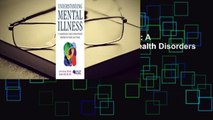 Read Understanding Mental Illness: A Comprehensive Guide to Mental Health Disorders for Family and