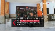 TNI Jelaskan Kronologi Hilang Kontak KRI Nanggala-402 di Perairan Bali Utara