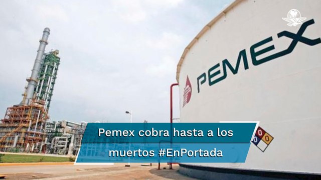 Pemex va por los adeudos hasta de jubilados muertos #EnPortada